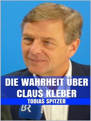 cover image of Die Wahrheit über Claus Kleber